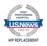 High performing hospitals. U.S News & World Report 2022-2023 Hip Replacement